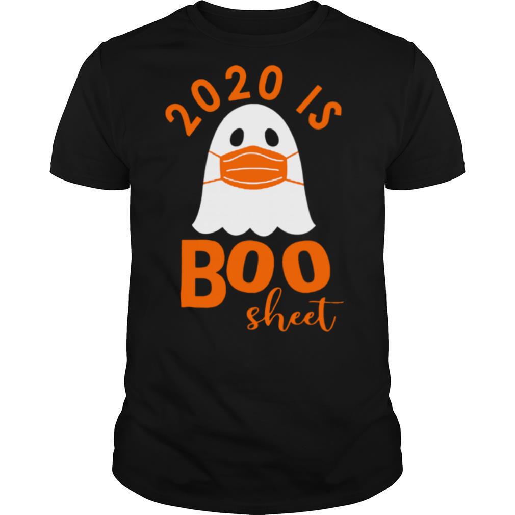 2020 is Boo Sheet shirt