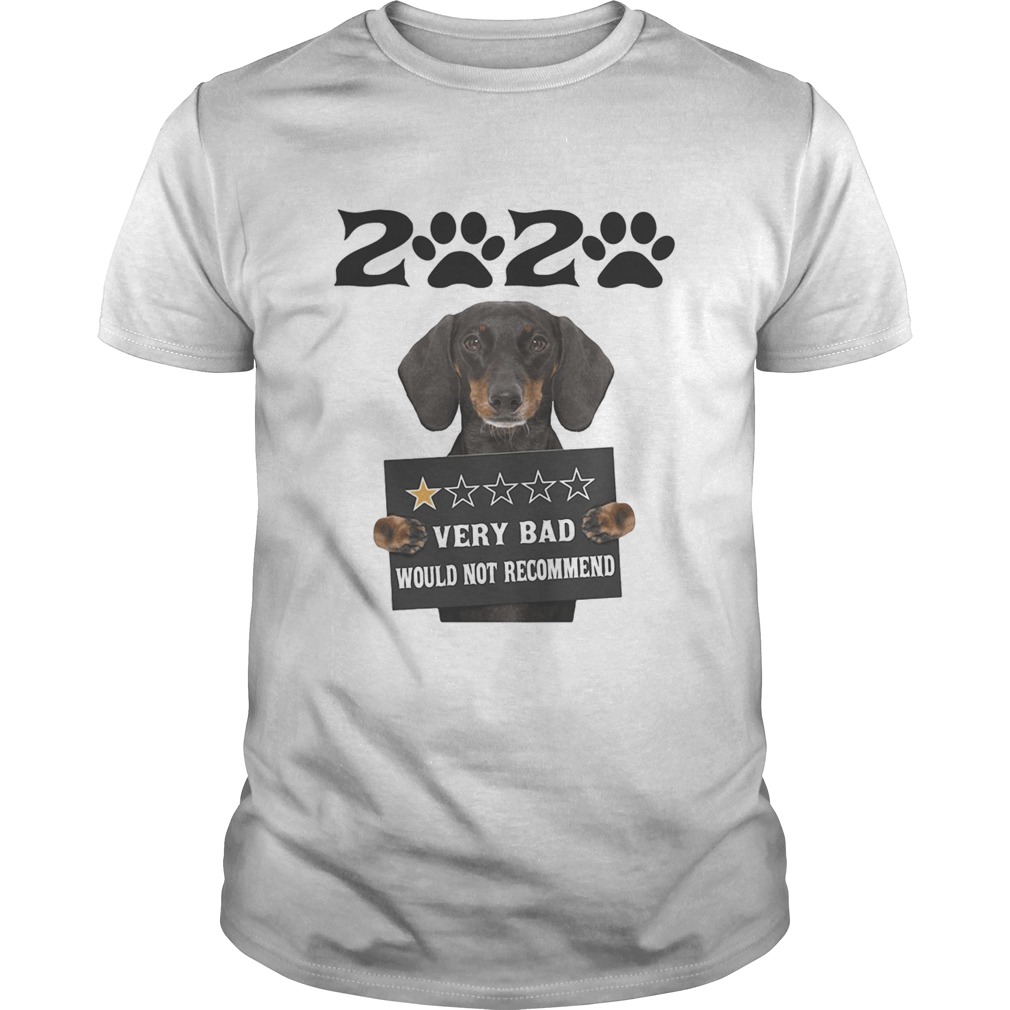2020 very bad would not recommend 1 star paw dachshund shirt