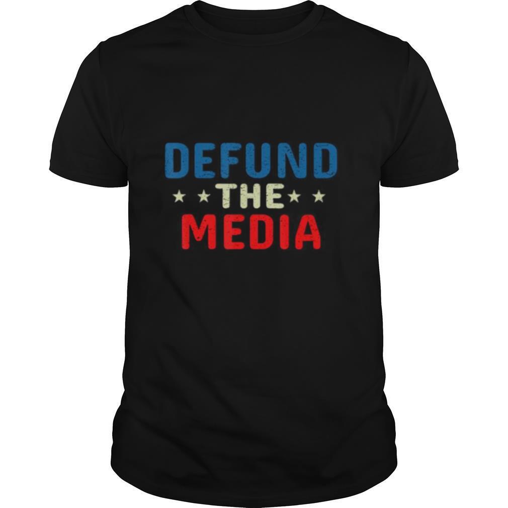 Defund the media shirt