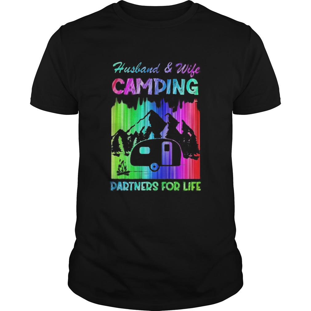 Husband and wife camping partners for life shirt LlMlTED EDlTlON