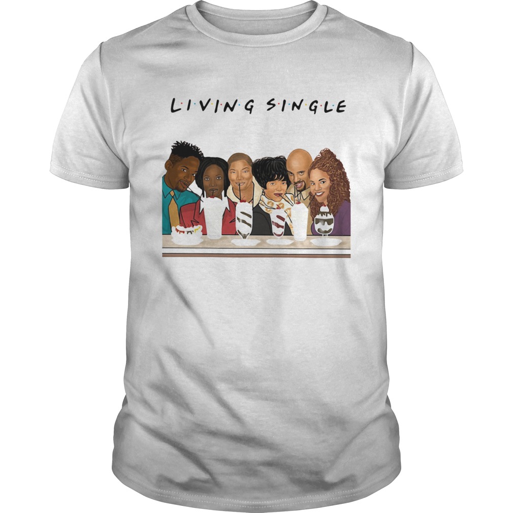 Living Single Friends shirt