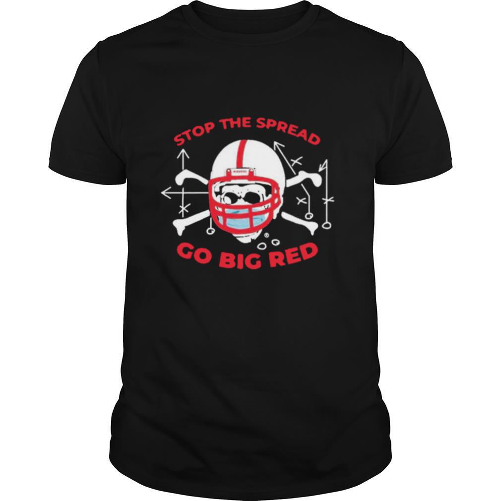 Stop The Spread Go Big Red shirt