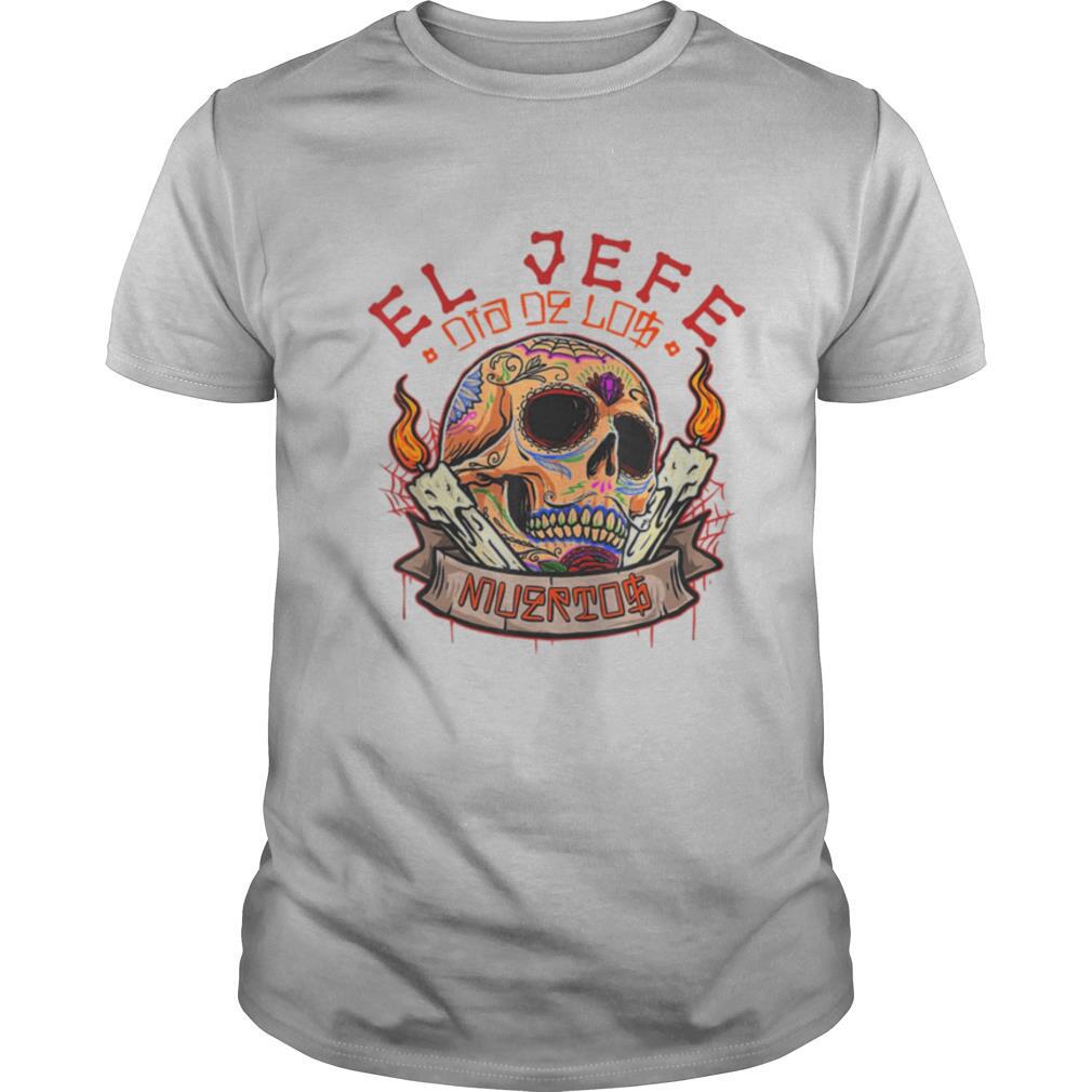 Yo Soy El Jefe Dia De Los Muertos Day of the dead shirt