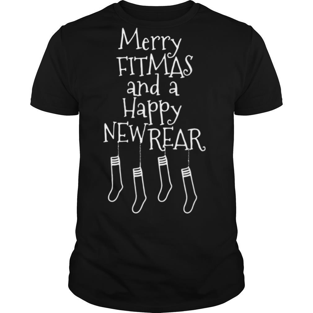 Merry Fitmas And A Happy Newrear shirt
