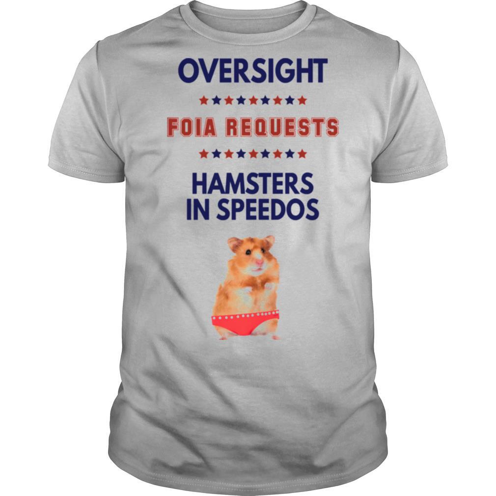 Oversight Foia Requests Hamsters In Speedos Stars shirt
