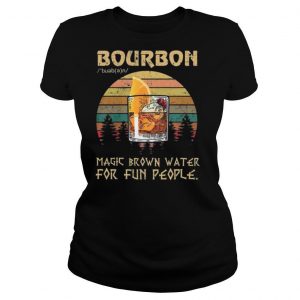 Bourbon magic brown water for fun people vintage shirt
