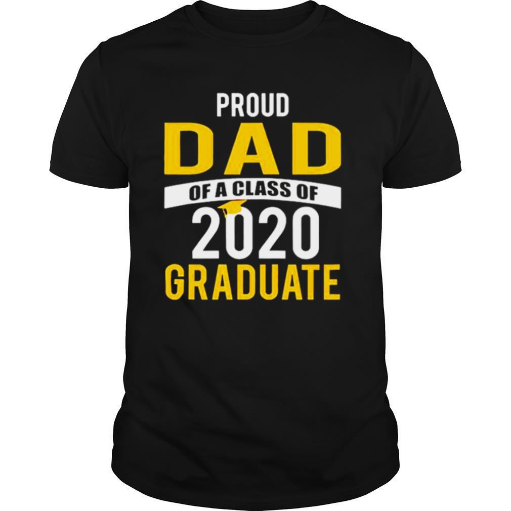 Proud Dad of a class of 2020 Graduate shirt