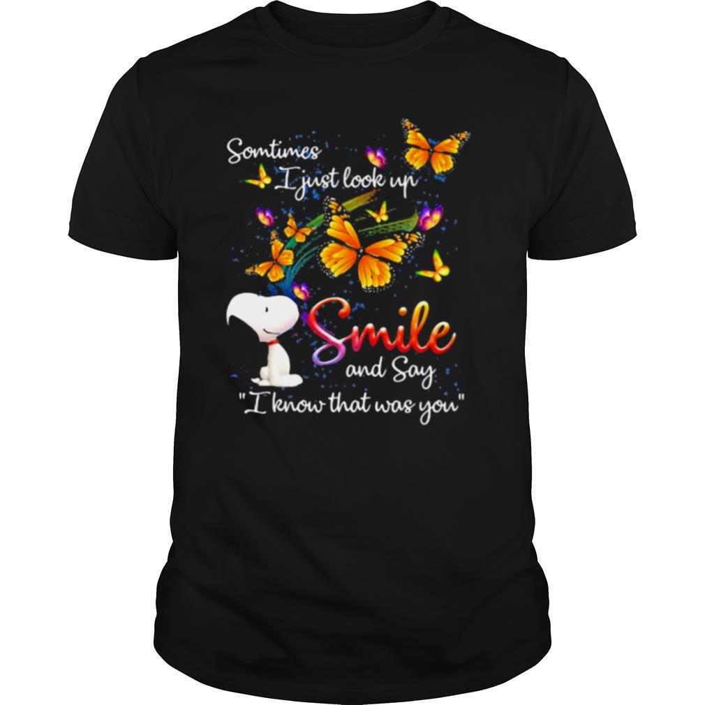 Some Time I Just Look Up Smile And Say I Know That Was You Snoopy Butterflies shirt