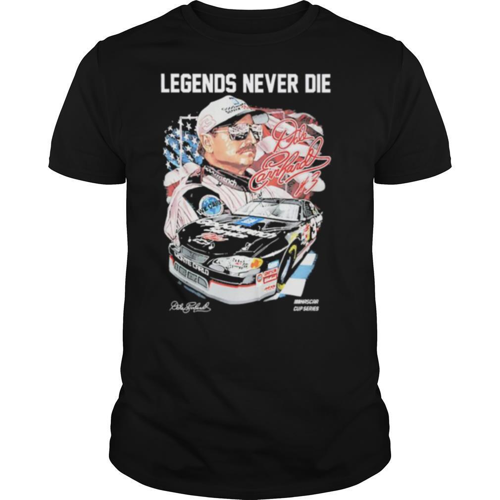 Legends never die Dale Earnhardt signature shirt