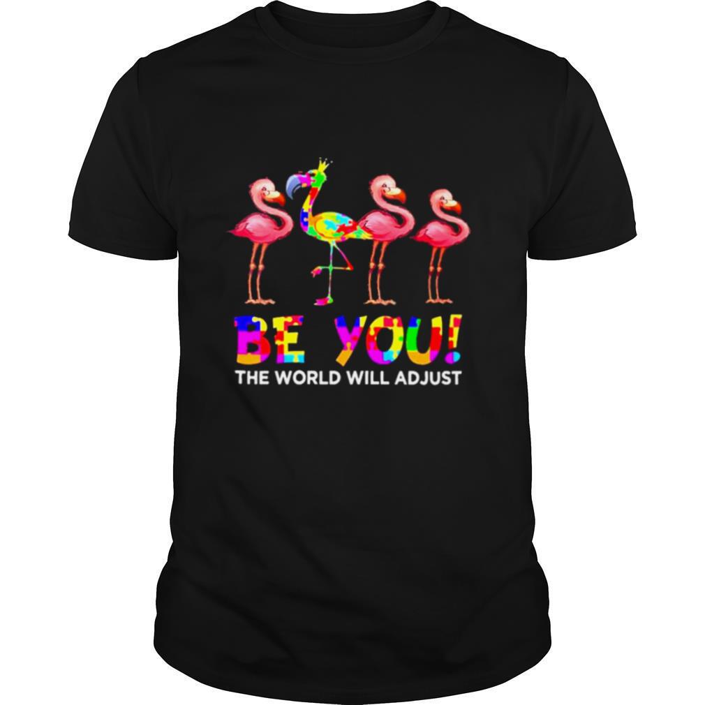 Flamingo Be You The World Will Ad Just LGBT Shirt