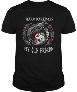 Hello Darkness My Old Friend shirt
