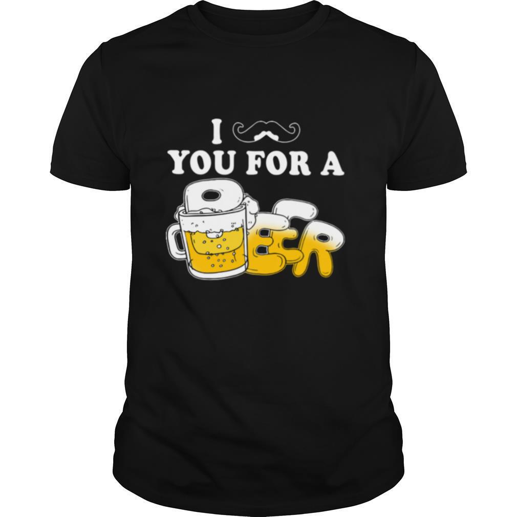 I Mustache You For A Beer shirt
