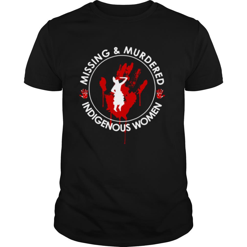 Missing and Murdered Indigenous women shirt
