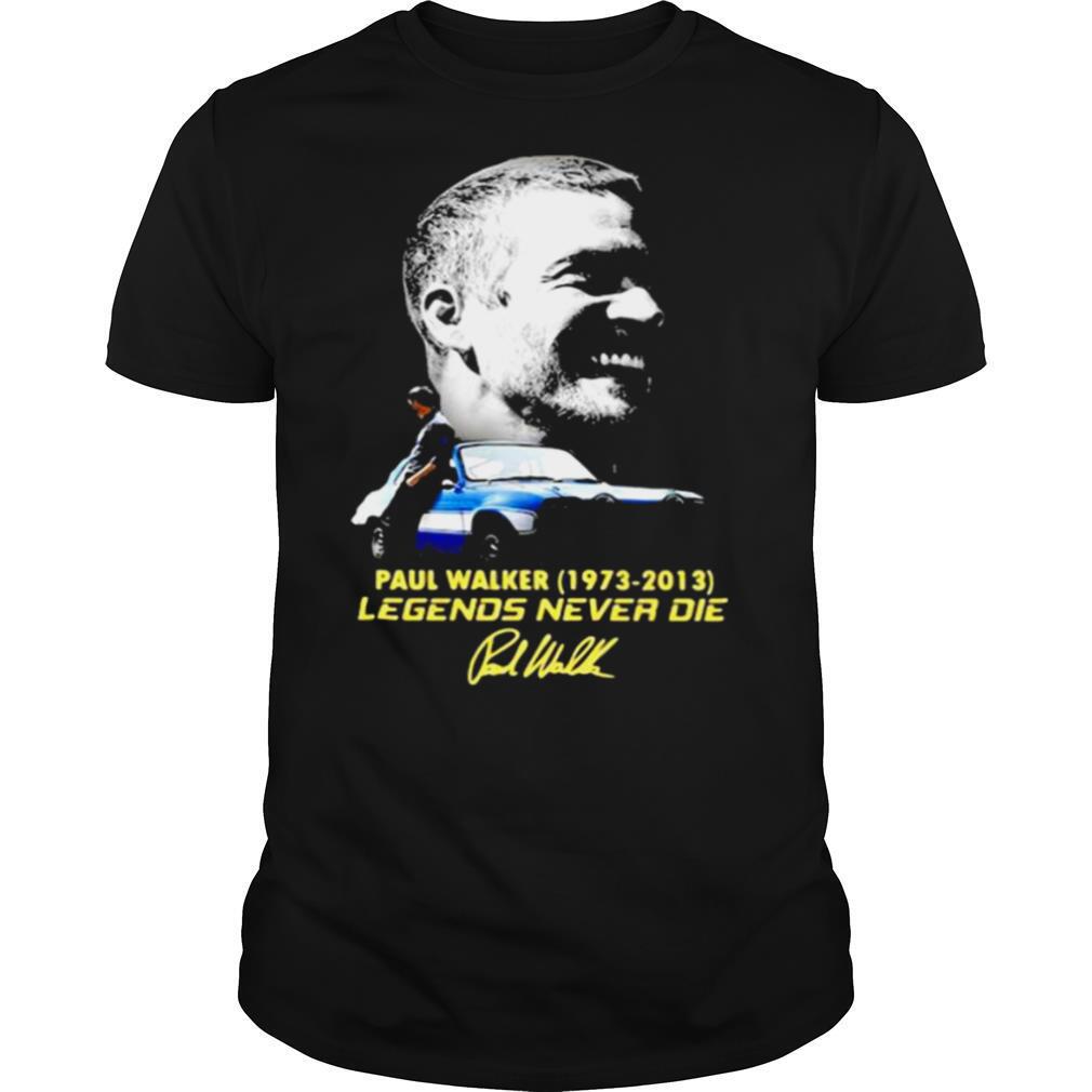 Paul Walker 1973 2013 Legends Never Die Signature Shirt