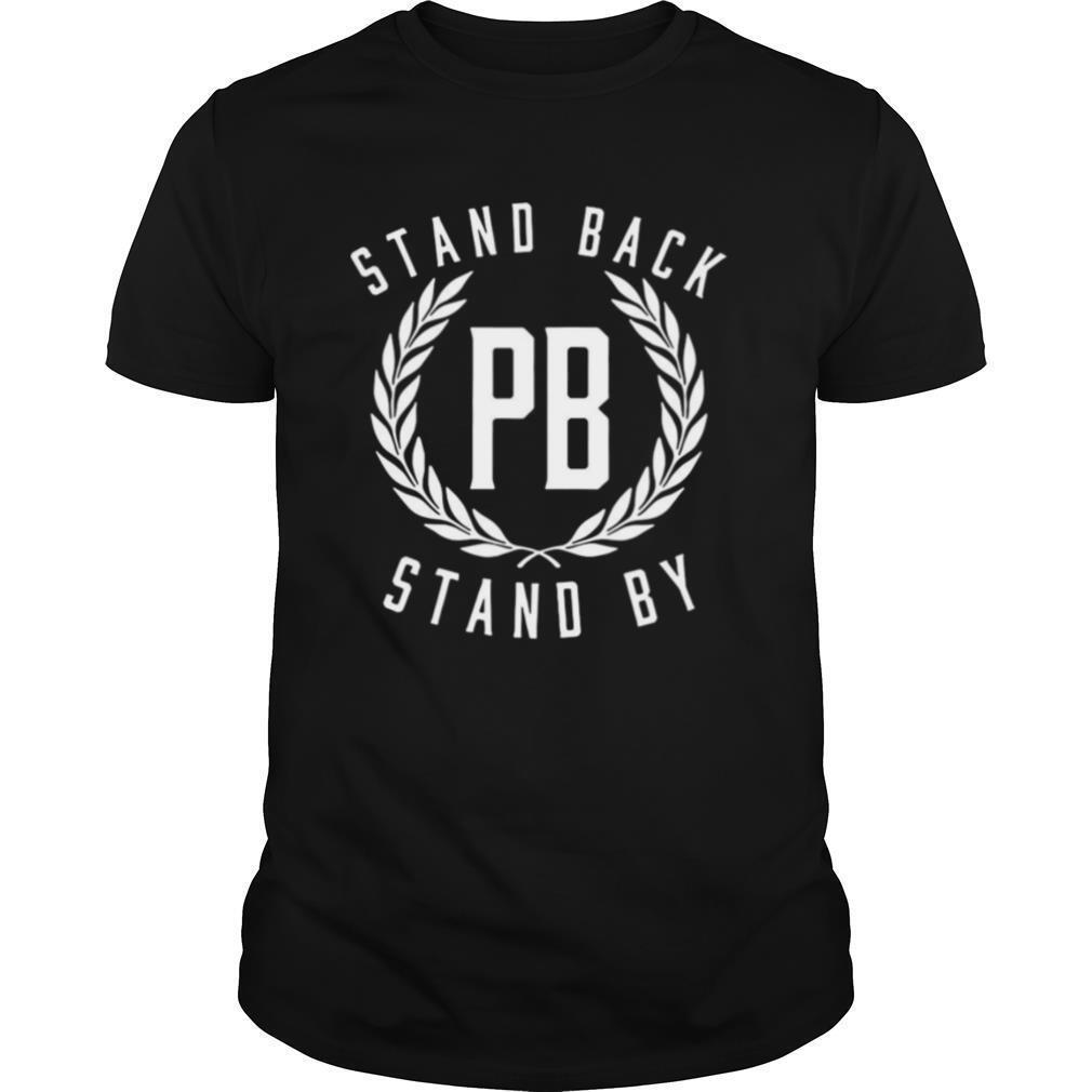 Proud Boys Stand Back PB Stand By T shirt