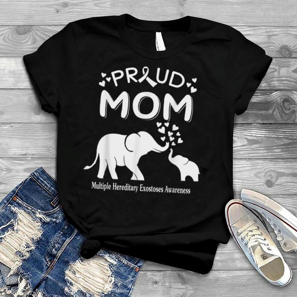 Proud Elephant Mom MULTIPLE HEREDITARY EXOSTOSES AWARENESS T Shirt
