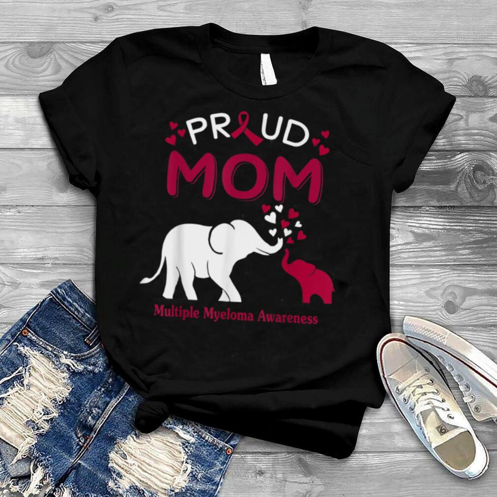 Proud Elephant Mom MULTIPLE MYELOMA AWARENESS T Shirt