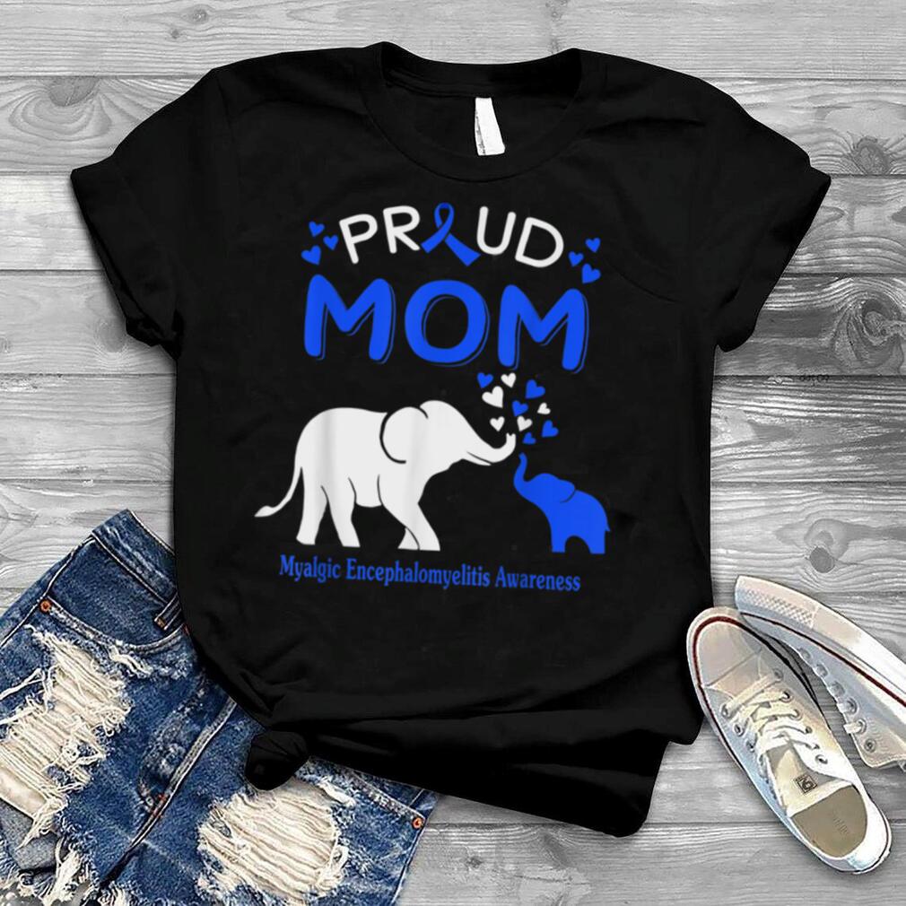 Proud Elephant Mom MYALGIC ENCEPHALOMYELITIS AWARENESS T Shirt