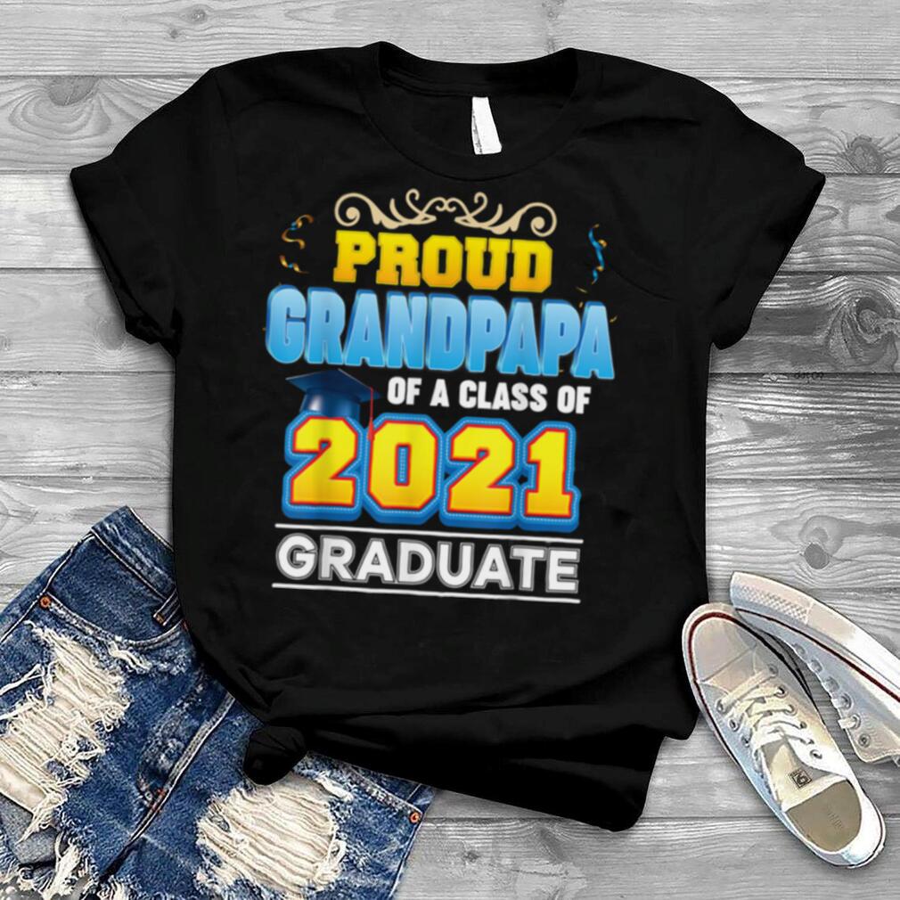 Proud Grandpapa Of A Class 2021 Graduate Graduation School Shirt