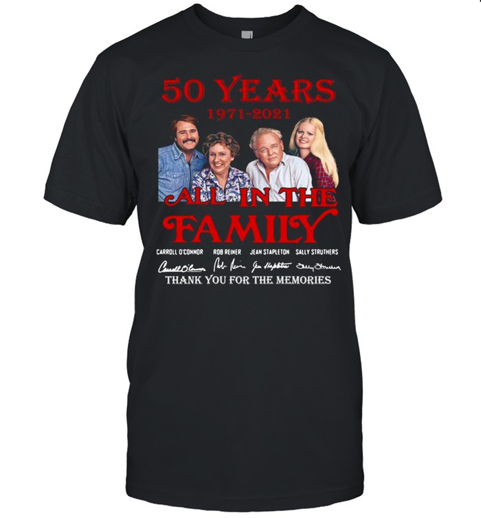 50 years 1971 2021 All In The Family thank you for the memories signatures shirt