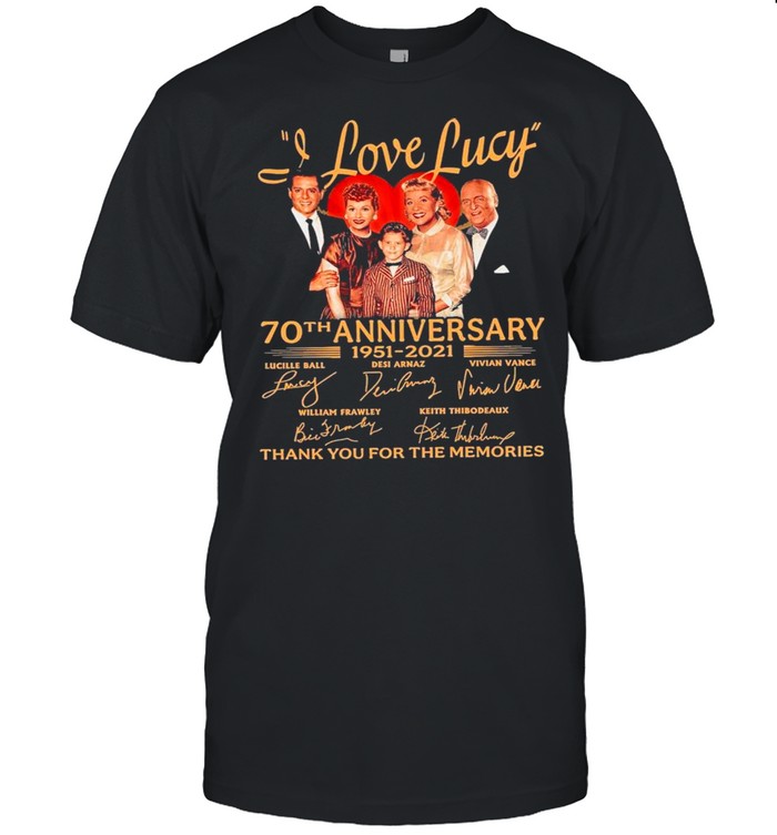 70th Anniversary 1951 2021O Of The I Love Lucy Signatures Thank You For The Memories shirt