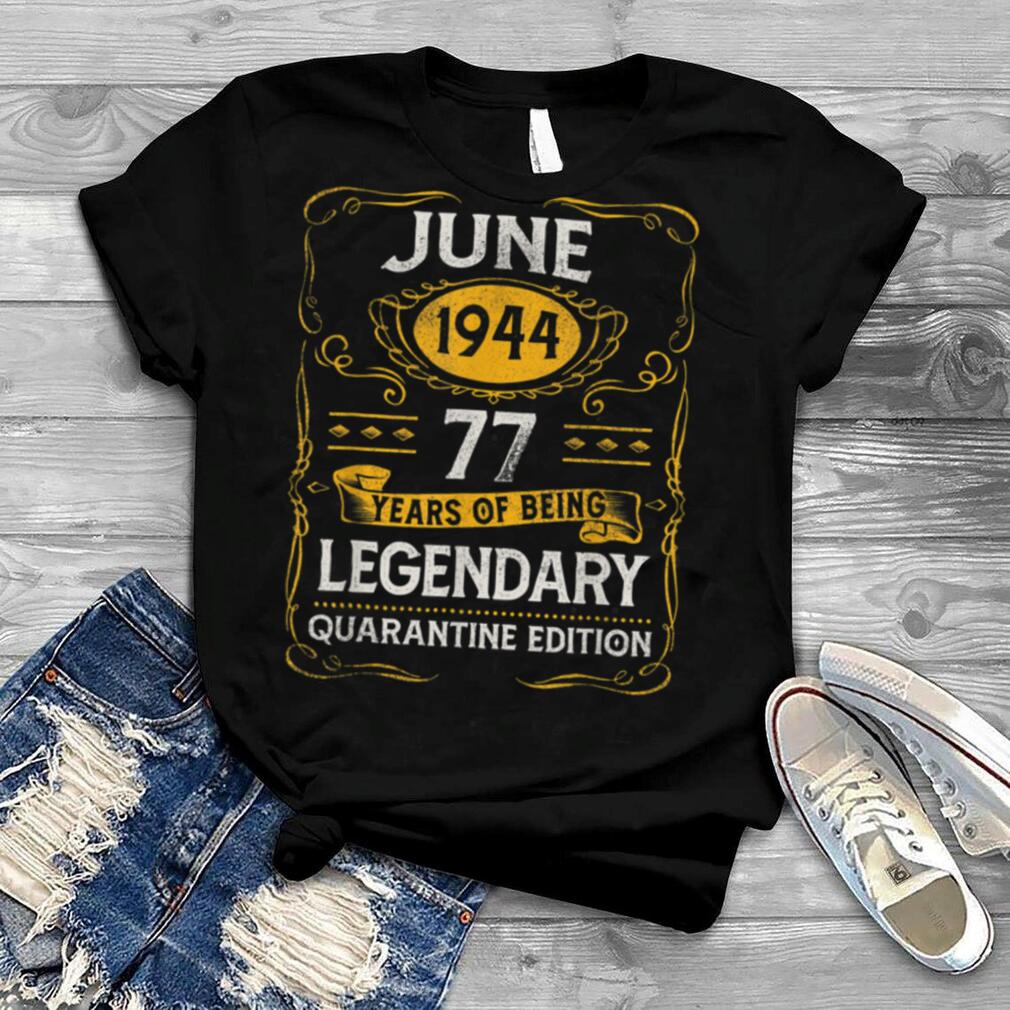 77 Years Old Vintage June 1944 77th Birthday Quarantine T Shirt