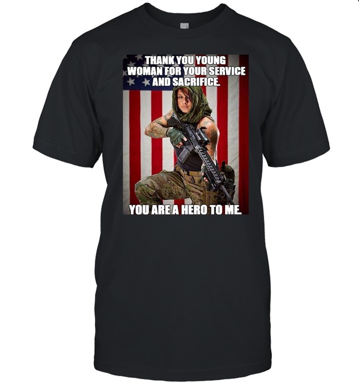 American Flag Thank You Young Woman For Your Service And Sacrifice You Are A Hero To Me T-shirt
