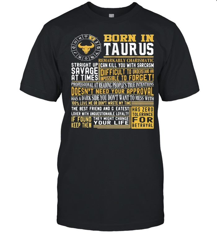 Born in Taurus Straight Up Savage At Times Shirt
