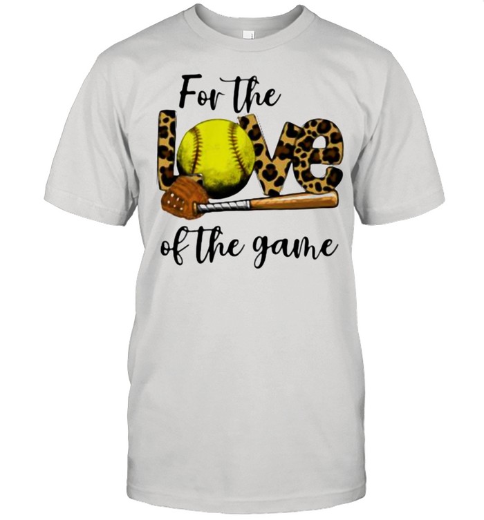 For The Love Of The Game Softball Lepoard Shirt