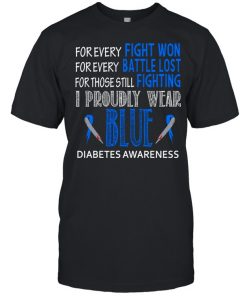 For every fight won for every battle lost for those still fighting i proudly wear blue  Classic Men's T-shirt