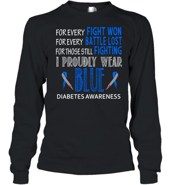 For every fight won for every battle lost for those still fighting i proudly wear blue  Long Sleeved T-shirt
