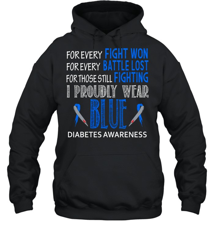 For every fight won for every battle lost for those still fighting i proudly wear blue  Unisex Hoodie