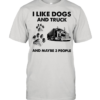 I Like Dogs And Truck And Maybe Three People  Classic Men's T-shirt
