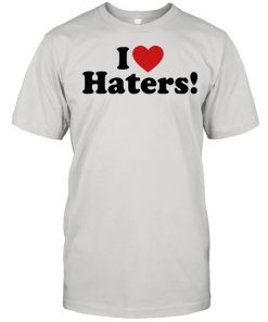 I Love Haters  Classic Men's T-shirt