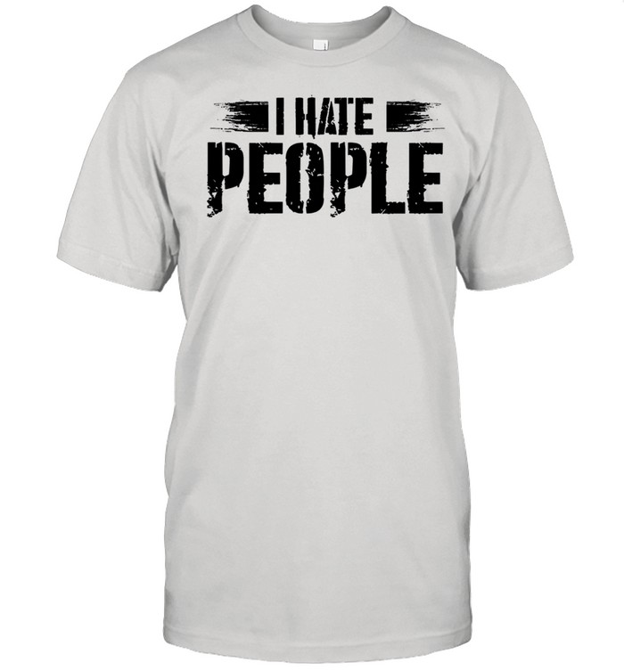 I hate people social distancing shirt