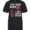 I’m Not Weird I Am Limited Edition Deadpool Shirt Classic Men's T-shirt