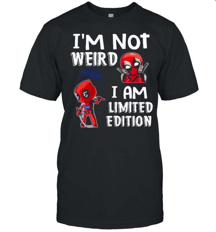 I’m Not Weird I Am Limited Edition Deadpool Shirt Classic Men's T-shirt