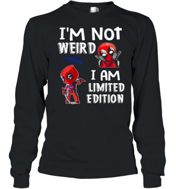 I’m Not Weird I Am Limited Edition Deadpool Shirt Long Sleeved T-shirt