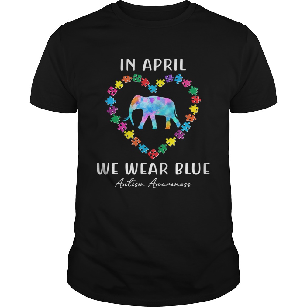 In April We Wear Blue Autism Awareness Month Puzzle Elephant Shirt