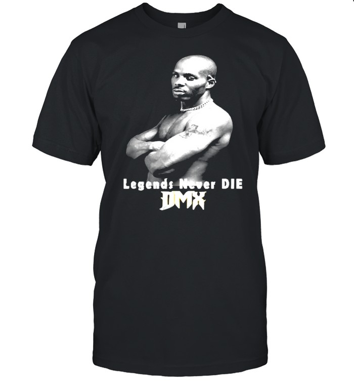 Legends Never Die DMX Shirt
