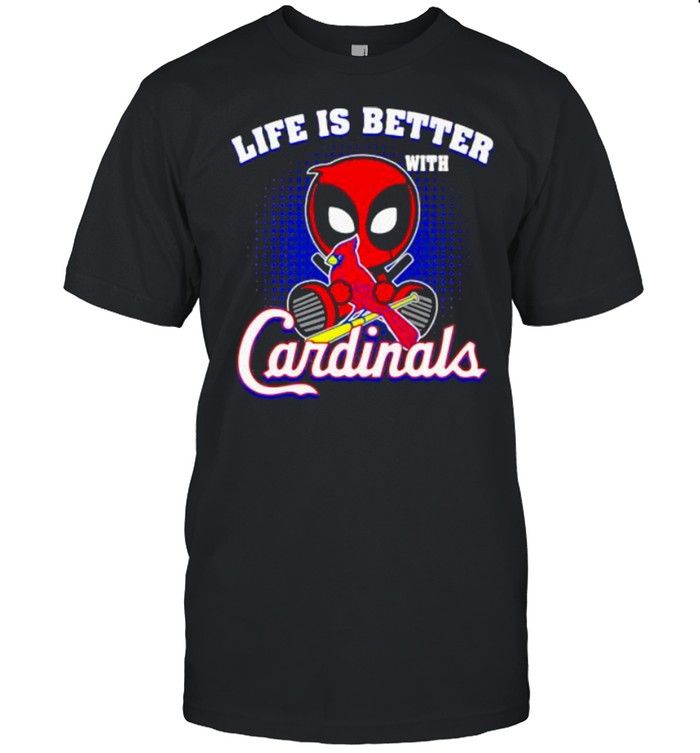 Life Is Better With Cardinals Deadpool Shirt