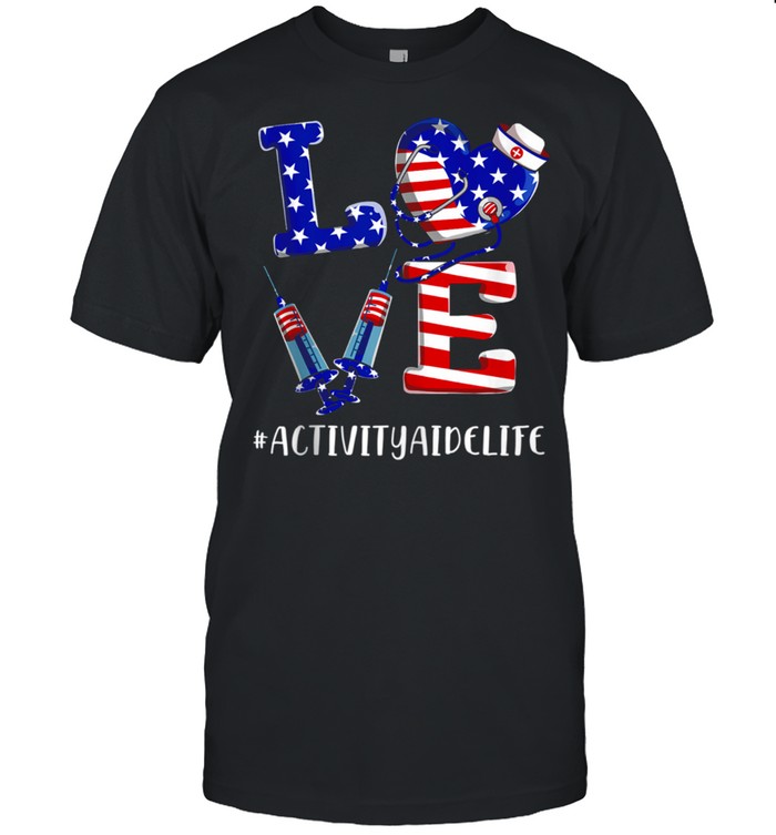Love Activity Aide Life 4th Of July American Flag Patriotic  Classic Men's T-shirt