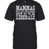 Mammas dont let your babies grow up to be liberals  Classic Men's T-shirt