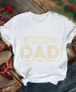 Mens My Favorite People Call Me Dad Funny Grandpa Fathers Day T Shirt