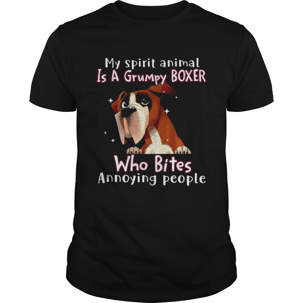 My Spirit Animal Is A Grumpy Boxer Who Bites Annoying People Tshirt