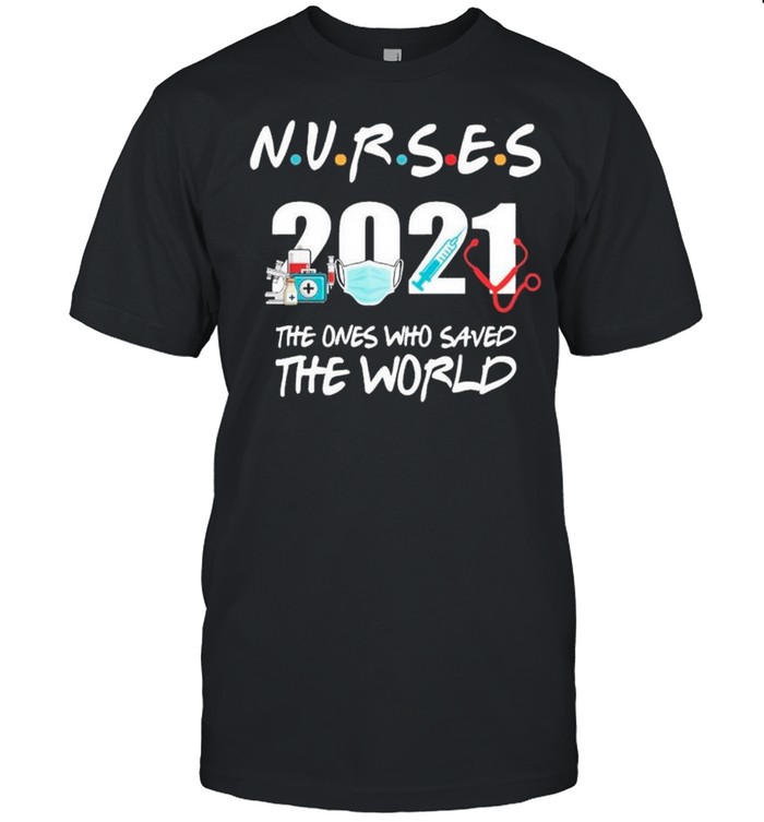 Nurses 2021 Vaccine Mask The Ones Who Saved The World shirt