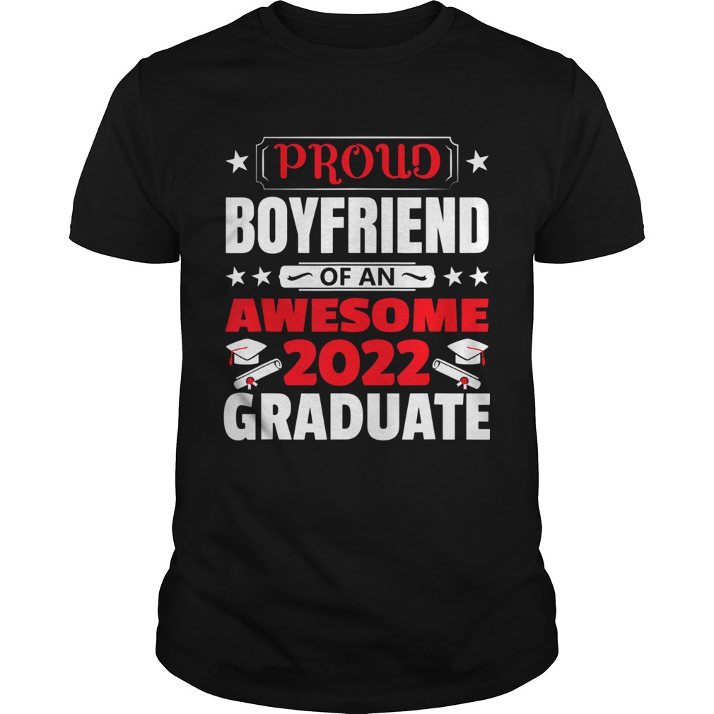 Proud Boyfriend of an Awesome 2022 Graduate Graduation shirt