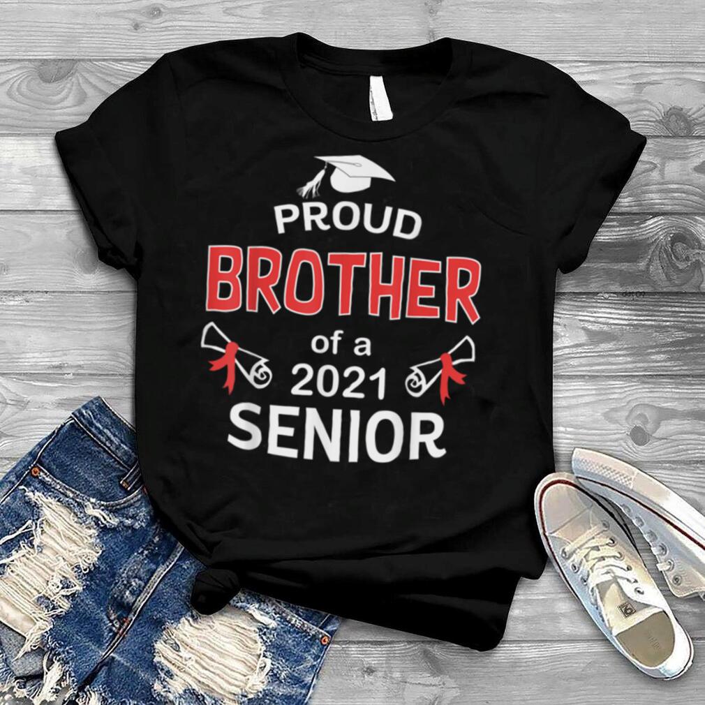 Proud Brother of a 2021 Senior Shirt Graduation 2021 Gift T Shirt