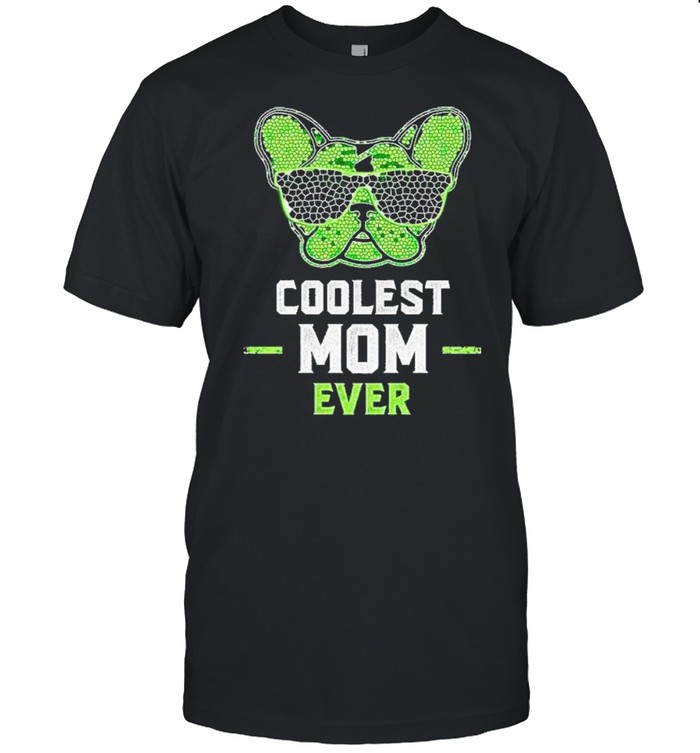 Pug coolest mom ever best mom shirt