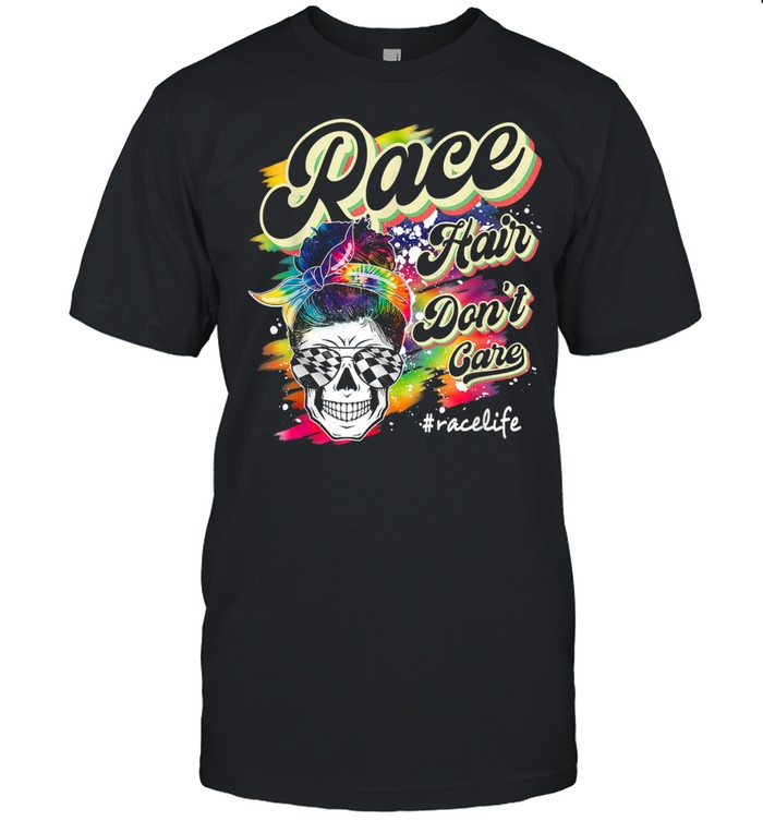 Race Hair Don't Care Messy Bun Sunglasses Mother's Day Shirt
